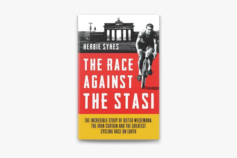 Book Review: The Race Against the Stasi: The Incredible Story of Dieter Wiedemann, the Iron Curtain and the Greatest Cycling Race on Earth